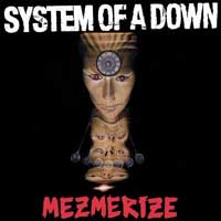 Mezmerize – System of a Down